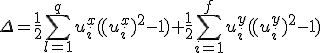 \Delta=\frac{1}{2}\sum_{l=1}^q{u_i^x((u_i^x)^2-1)+\frac{1}{2}\sum_{i=1}^{f}{u_i^y((u_i^y)^2-1)}}